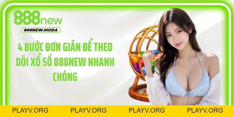 Xổ Số 888New - Điểm Hẹn Của Những Kỳ Quay Đầy Mong Chờ - PLAYV.ORG