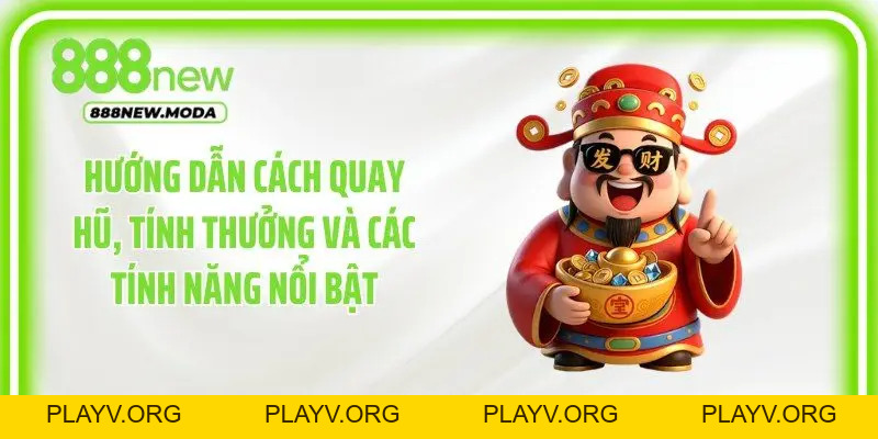 Nổ Hũ Thần Tài - Biểu Tượng Tài Lộc Gặp Gỡ Jackpot Đỉnh Cao - PLAYV.ORG