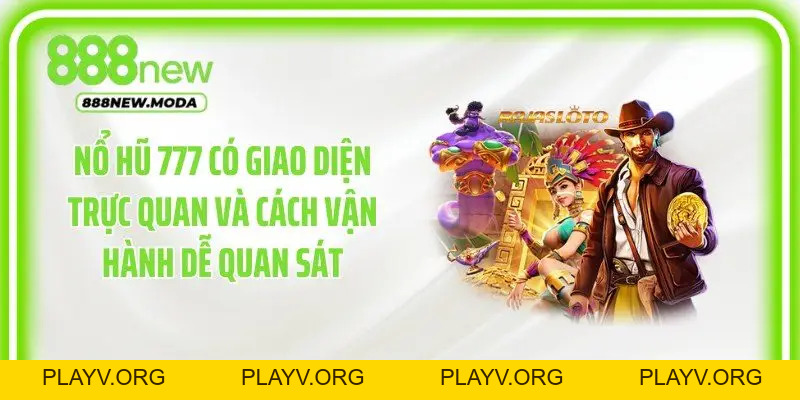 Nổ Hũ 777 888New Và Cách Làm Quen Vòng Quay Dễ Hiểu - PLAYV.ORG