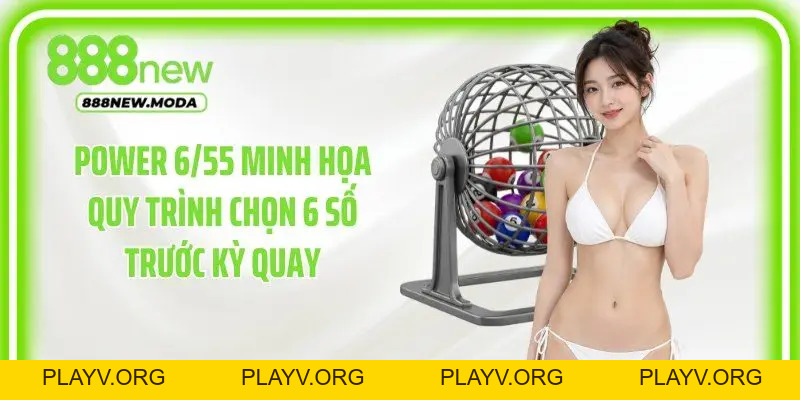 Power 6/55: Luật Chọn 6 Số Và Cách Theo Dõi Kỳ Quay - PLAYV.ORG