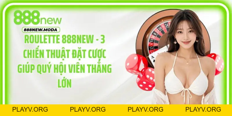 Casino 888New - Tự Tin Bứt Phá Chiến Thắng Đầy Bất Ngờ - PLAYV.ORG