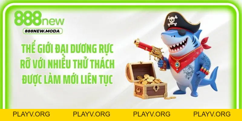 Bắn Cá 888New - Săn Boss Cực Chất, Chinh Phục Đại Dương - PLAYV.ORG