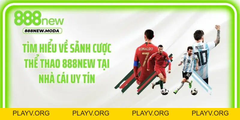 Thể Thao 888New: Bí Quyết Trải Nghiệm Cá Cược Đỉnh Cao - PLAYV.ORG