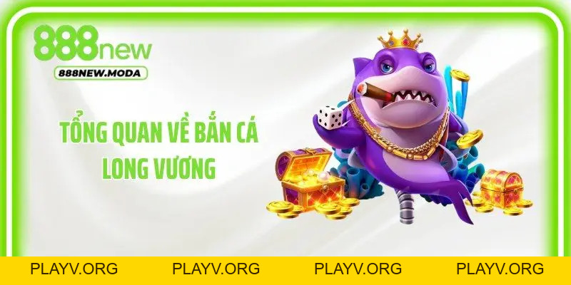 Bắn Cá Long Vương- Săn Boss Đại Dương Đổi Thưởng - PLAYV.ORG